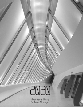 Architects Diary 2020: Stylish Contemporary Week To A Page Planner For Architects & Interior Designers Ideal Gift With Additional Lined Monthly Note, Online Password Log & Habit Tracker Pages