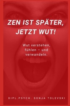 Paperback Zen ist später, jetzt Wut!: Wut verstehen, fühlen und - verwandeln [German] Book