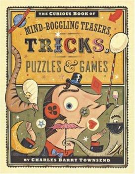 Paperback Curious Book of Mind-Boggling Teasers, Tricks, Puzzles & Games Book