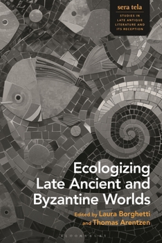Paperback Ecologizing Late Ancient and Byzantine Worlds Book