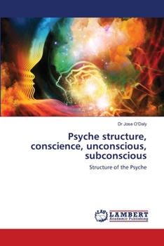 Paperback Psyche structure, conscience, unconscious, subconscious Book