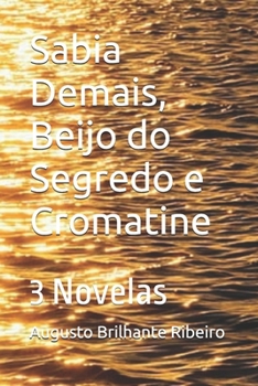 Paperback Sabia Demais, Beijo do Segredo e Cromatine: 3 Novelas [Portuguese] Book