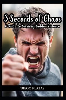 Paperback 3 Seconds of Chaos: A Guide to Surviving Sudden Violence Book
