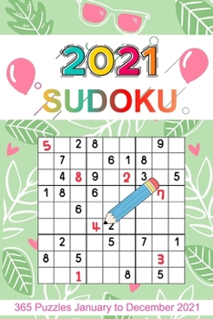 Paperback 2021 Sudoku: Sudoku Puzzles 9x9 January to December 2021 Daily Calendar, 365 Puzzles, 4 Levels of Difficulty (Easy to Extreme), Gre Book