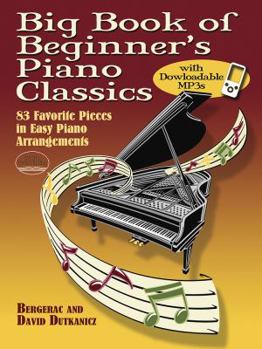 Paperback Big Book of Beginner's Piano Classics with Downloadable Mp3s: 83 Favorite Pieces in Easy Piano Arrangements Book