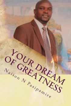 Paperback Your Dream of Greatness: Time is Now! Book