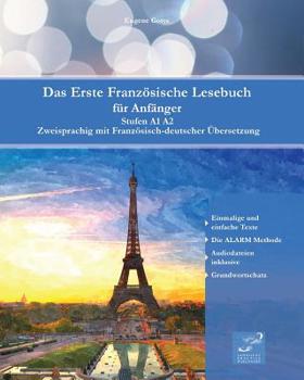 Paperback Das Erste Französische Lesebuch für Anfänger: Stufen A1 A2 Zweisprachig mit Französisch-deutscher Übersetzung [German] Book