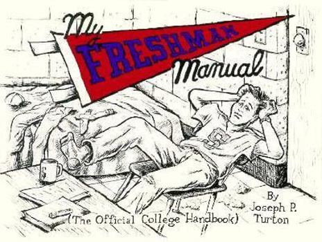 Paperback My Freshman Manual: The Official College Handbook Book