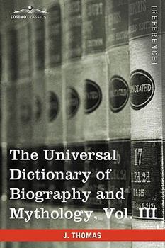 Paperback The Universal Dictionary of Biography and Mythology, Vol. III (in Four Volumes): Iac - Pro Book
