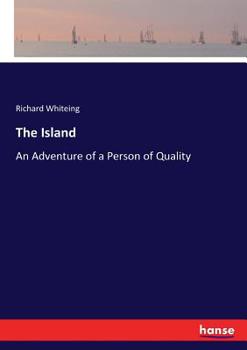 Paperback The Island: An Adventure of a Person of Quality Book