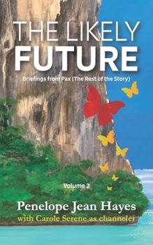 The Likely Future: Briefings from Pax: (the Rest of the Story)