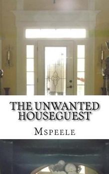 Paperback The Unwanted Houseguest Book