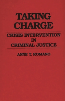 Hardcover Taking Charge: Crisis Intervention in Criminal Justice Book