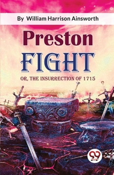Paperback Preston Fight; or, The Insurrection of 1715 Book