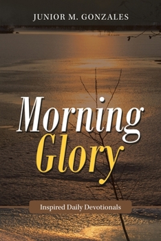 Paperback Morning Glory: Inspired Daily Devotionals Book