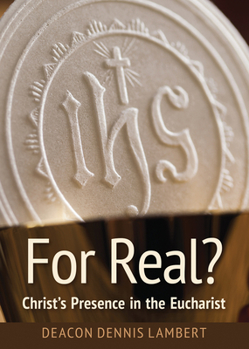 Paperback For Real? Christ's Presence in the Eucha: Christ's Presence in the Eucharist Book