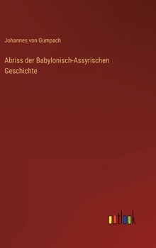 Hardcover Abriss der Babylonisch-Assyrischen Geschichte [German] Book