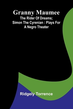 Paperback Granny Maumee; The rider of dreams; Simon the Cyrenian: Plays for a negro theater Book