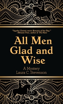 Hardcover All Men Glad and Wise: A Mystery Book