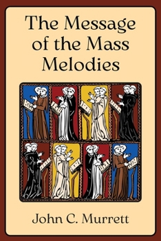 Paperback The Message of the Mass Melodies Book
