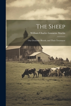 Paperback The Sheep: Our Domestic Breeds, and Their Treatment Book