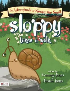Paperback The Adventures of Sloppy the Snail: Sloppy Takes a Walk Book