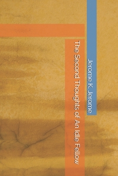 Paperback The Second Thoughts of An Idle Fellow Book