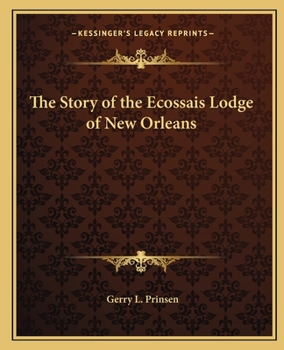 Paperback The Story of the Ecossais Lodge of New Orleans Book