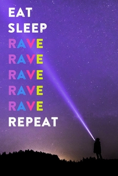 Eat Sleep Rave Repeat: Lined Notebook / Journal Gift, 200 Pages, 6x9, Purple Galaxy Cover, Matte Finish Inspirational Quotes Journal, Notebook, Diary, Composition Book