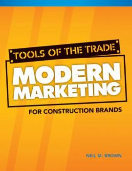 Paperback Tools of the Trade: Modern Marketing for Construction Brands Book