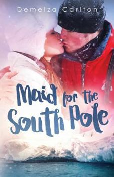 Maid for the South Pole - Book #7 of the Romance Island Resort
