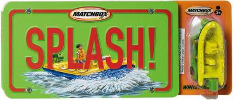 Board book Splash! [With Limited/E Customized Matchbox Whitewater Raft] Book