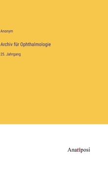 Hardcover Archiv für Ophthalmologie: 25. Jahrgang [German] Book