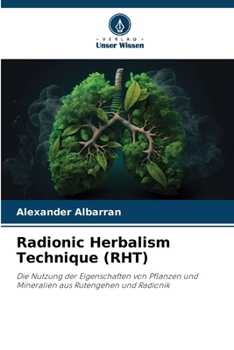 Radionic Herbalism Technique (RHT) (German Edition)