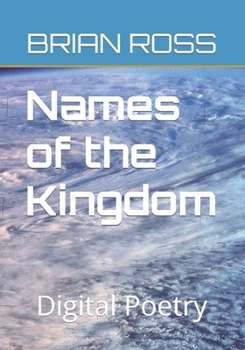 Paperback The Names of the Kingdom: Digital Poetry Book