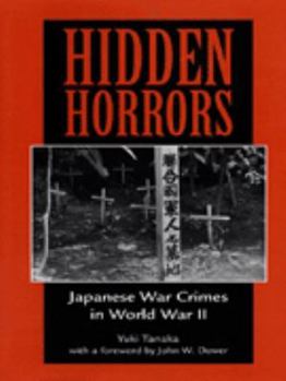 Hardcover Hidden Horrors: Japanese War Crimes in World War II Book