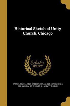 Paperback Historical Sketch of Unity Church, Chicago Book