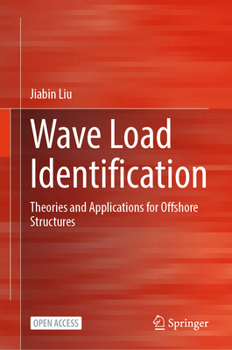 Hardcover Wave Load Identification: Theories and Applications for Offshore Structures Book