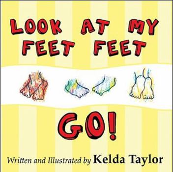 Paperback Look at My Feet Feet Go! Book