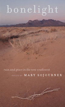 Paperback Bonelight: Ruin and Grace in the New Southwest Book