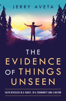Paperback The Evidence of Things Unseen: Faith Revealed in a Family, in a Community and a Nation Book