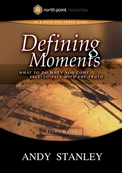 Paperback Defining Moments Study Guide: What to Do When You Come Face-To-Face with the Truth Book