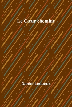 Paperback Le Coeur chemine [French] Book