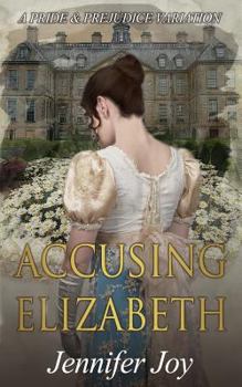 Paperback Accusing Elizabeth: A Pride & Prejudice Variation Book