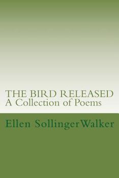 Paperback The Bird Released: A Collection of Poems Book