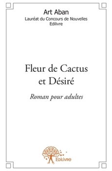 Paperback Fleur de Cactus et Désiré [French] Book