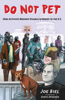 Do Not Pet: How Activists Brought Disability Rights to the U.S.
