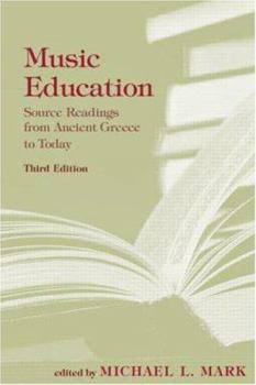 Paperback Music Education: Source Readings from Ancient Greece to Today Book