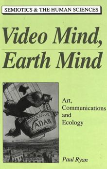 Hardcover Video Mind, Earth Mind: Art, Communications and Ecology Book