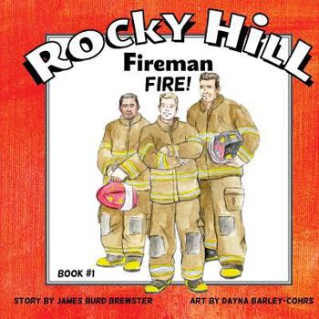 Paperback Rocky Hill, Fireman Book #1 - Fire! Book